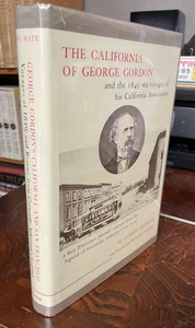 CALIFORNIA OF GEORGE GORDON Albert Shumate SAN FRANCISCO HISTORY Arthur H Clark - Picture 1 of 7