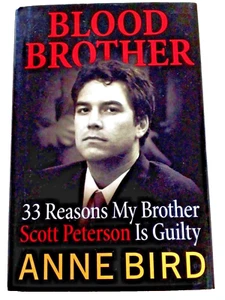 BLOOD BROTHER Anne Bird 33 Reasons My Brother Scott Peterson Is Guilty Hardcover - Imagen 1 de 7