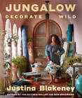 Jungalow: Decorate Wild: The Life and Style Guide - Hardcover - GOOD