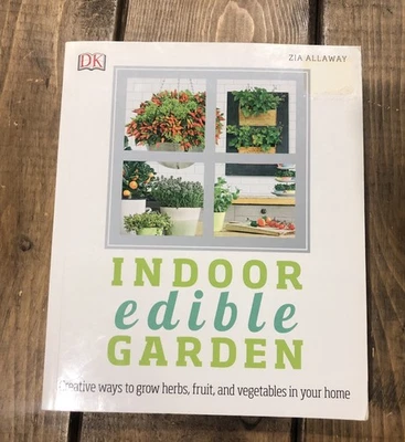 Indoor Edible Garden: Creative Ways to Grow Herbs, Fruits,& Vegetables VERY GOOD Foto 1 de 4