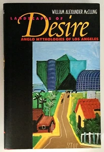 McClung LANDSCAPES OF DESIRE: Anglo Mythologies OF Los Angeles H/C 2000 - Imagen 1 de 9