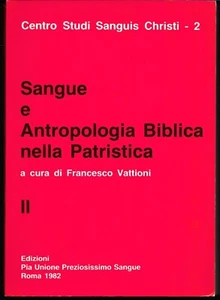 Sangue e Antropologia Biblica nella Patristica, vol. II . Vattioni 1982 - Picture 1 of 1