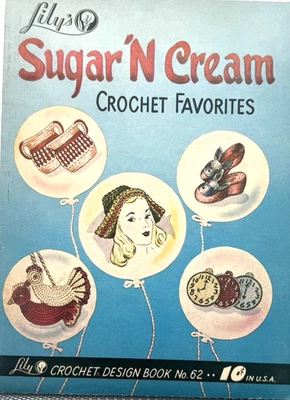 Lily Book No. 62 - Sugar 'N Cream Crochet Favorites 1951 - Image 1 of 4