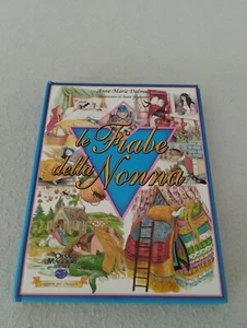 LE FIABE DELLA NONNA / Anne-Marie Dalmais illustrazioni di Annie Bonhomme - Foto 1 di 11