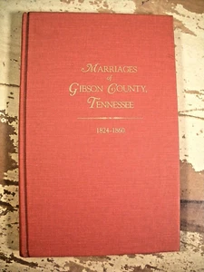 MARRIAGES OF GIBSON COUNTY, TENNESSEE 1824 - 1860 Edythe Whitley HC - Picture 1 of 14