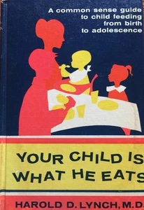 VGC HC 1958 Your Child Is What He Eats: A Common Sense Guide Harold Lynch - Picture 1 of 3