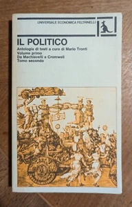 Il Politico- Antologia Di Testi A Cura Di Mario Tronti Feltrinelli 1979 - Foto 1 di 2