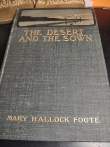 The Desert And The Sown Mary Hallock Foote 1902 1st Edition Houghton Mifflin - Picture 1 of 13