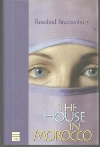 House in Morocco Signed Rosalind Brackenbury 2003 1st edition Dustjacket - Picture 1 of 2