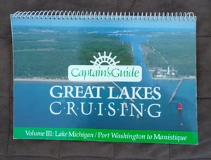 Great Lakes Cruising Captain's Guide Vol 3 Lake Michigan Port Wash to Manistique - Picture 1 of 8