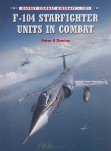 F-104 Starfighter Units in Combat - Osprey Combat Aircraft 101 - Peter E Davies - Imagen 1 de 1