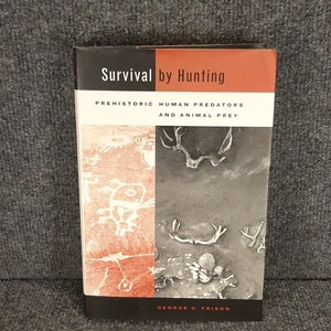 Survival By Hunting : Prehistoric Human Predators and Animal Prey, Hardcover ... - Bild 1 von 13