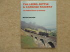 THE LEEDS, SETTLE &amp; CARLISLE THE MIDLAND ROUTE TO SCOTLAND RAILWAY BOOK