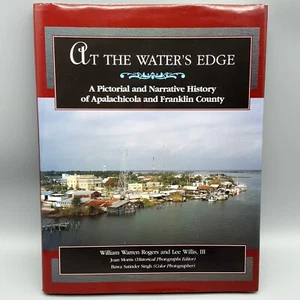 At the Water's Edge - A Pictorial and Narrative History of Apalachicola - Signed - Bild 1 von 19