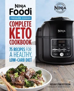 Ninja Foodi Pressure Cooker: Complete Keto Cookbook: 75 Recipes for a Health... - Picture 1 of 1
