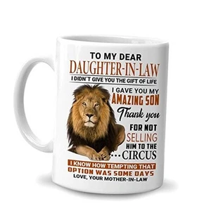 To My Dear Daughter-In-Law I Gave You My Amazing Son Lion 11oz Mother-In-Law 2 - Picture 1 of 7