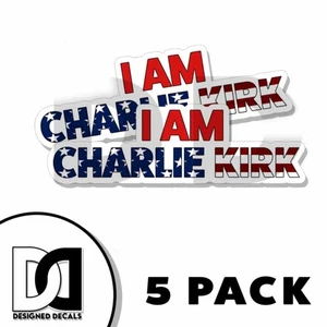 I AM Charlie Kirk True American Hero Stickers TPUSA Vinyl Decal 5 PACK - Picture 1 of 2