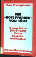 Der "rote Pfarrer" von Köln : Georg Fritze (1874 - 1939) Christ, Sozialist, Anti