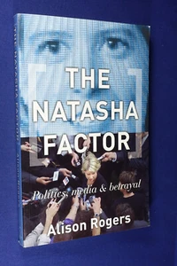 THE NATASHA FACTOR Alison Rogers NATASHA STOTT DESPOJA Politics Media & Betrayal - Picture 1 of 12