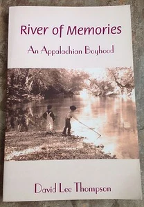 RIVER OF MEMORIES  AN APPALACHIAN BOYHOOD  BY DAVID LEE THOMPSON   BOOK  WV 2002 - Bild 1 von 3
