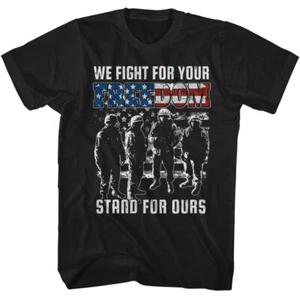 United States Army We Fight For Your Freedom Stand For Ours Men's T Shirt  - Picture 1 of 3