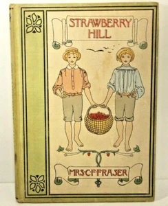 Strawberry Hill by Mrs. C.F. Fraser, 1899 HC Thomas Y. Crowell & Co Publisher VG - Picture 1 of 8