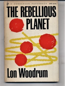 The Rebellious Planet - Lon Woodrum - Acceptable - Paperback - Picture 1 of 2