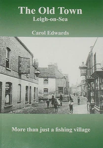 LEIGH ON SEA LOCAL HISTORY Old Town Essex Fishing Southend Buildings Railway - Foto 1 di 1