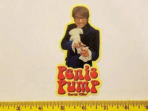 VTG 90's SERIAL KILLER AUSTIN POWERS PENIS PUMP SEXY NOS SKATEBOARD DECK STICKER - Picture 1 of 1