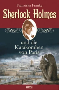 Sherlock Holmes und die Katakomben von Paris | Franziska Franke | 2011 | deutsch - Bild 1 von 1
