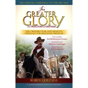 For Greater Glory: The True Story of Cristiada: The Cristero War and Mexico's - Imagen 1 de 2