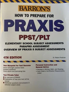 How to Prepare for Praxis : PPST, PLT, Elementary School Subject Assessments,... - Foto 1 di 2
