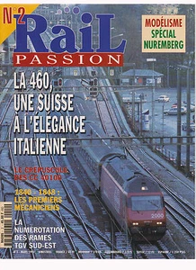 RAIL PASSION N°02 LA 460 SUISSE /LES CC 40100 / 1840-1848 LES 1e MECANICIEN/ TGV - Picture 1 of 2