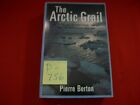 The Arctic Grail - The Quest For The Nw Passage & North Pole 1818-1909 Berton
