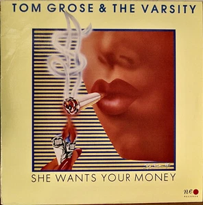 TOM GROSE & THE VARSITY: She Wants Your Money-NM1988LP - Picture 1 of 1