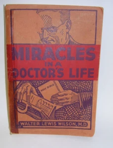 1935 Antique Book Miracles In A Doctor's Life by Walter Lewis Wilson, M.D. - Picture 1 of 2