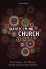 Transforming Church: Participating In God's Mission Through Community Developmen
