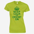 Keep Calm And Crochet On - Ladies Fitted T-Shirt (Gildan Brand Knitting Sewing)