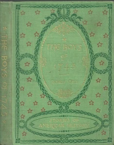 The Boys of 1745. At The Capture Of Louisbourg by James Otis. Bos. 1895. 1st. - Bild 1 von 7