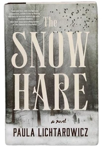 The Snow Hare: A Novel - Hardcover With Dust Jacket  By Lichtarowicz, Paula  - Imagen 1 de 2