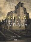 Portugal - A Primeira Nação Templária Como Onze Cavaleiros Funda