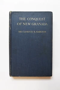 Scarce - VTG  - The Conquest of New Granada, Markham, Dutton, NY 1912, HC Good - Picture 1 of 12
