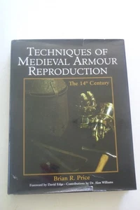 Techniques of Medieval Armour Reproduction by Brian R Price (hardcover, 2000) - Picture 1 of 9