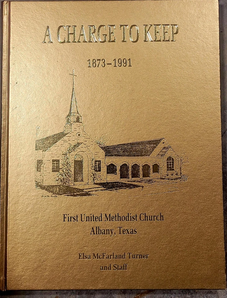 A Charge To Keep History Of Albany, TX First United Methodist Church & Members - Image 1 of 4