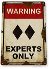 Caution Experts Only Black Double Diamond Ski Lodge Lift Skiing Tin Sign A333