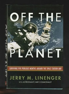 Off the Planet : Surviving Five Perilous Months Aboard by Jerry Linenger, Signed - Picture 1 of 4