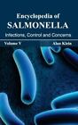 Encyclopedia Of Salmonella: Volume V (Infections, Control And Concern (Hardback)