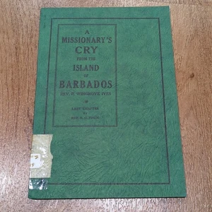 A Missionary's Cry From The Island of Barbados Rev R. Wingrove Ives Booklet - Imagen 1 de 4
