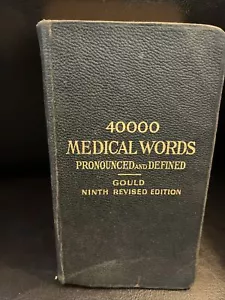 40000 Medical Words Pronounced And Defined Gould Ninth Revised Edition 1930 - Picture 1 of 14