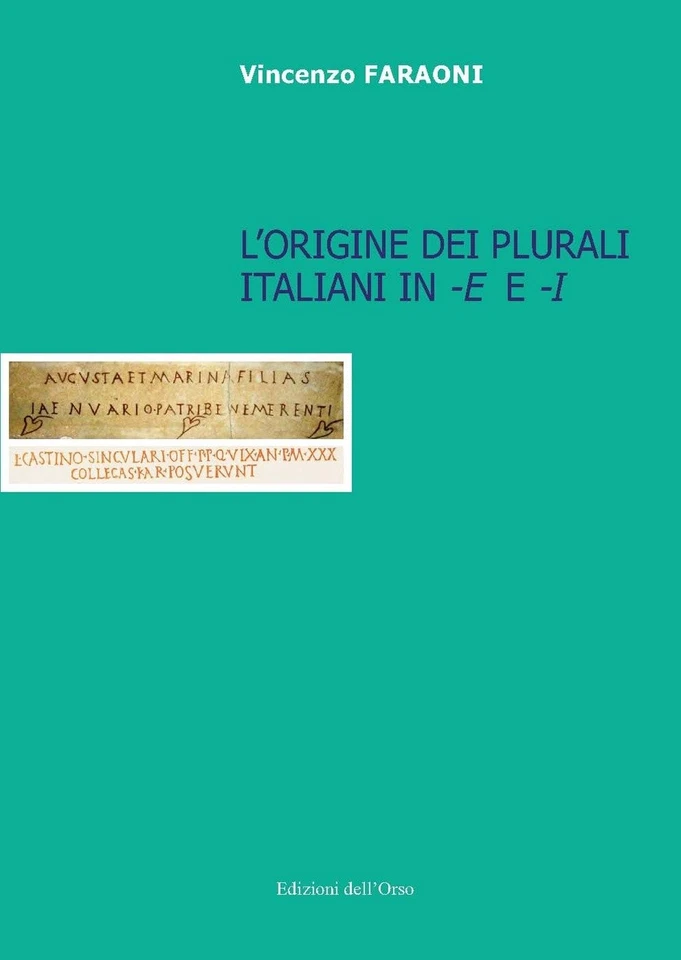 Vincenzo Faraoni L'origine dei plurali italiani in «-e» e «-i» (Paperback) - Image 1 of 1
